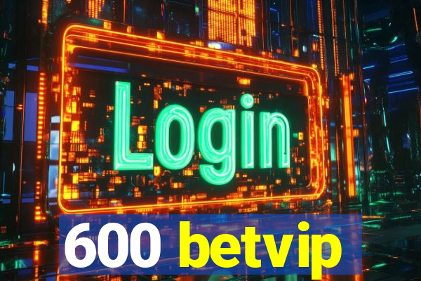 600 betvip